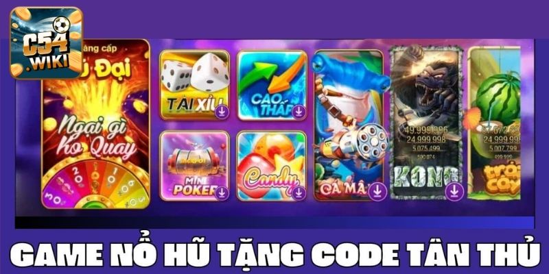 Game nổ hũ tặng code hấp dẫn